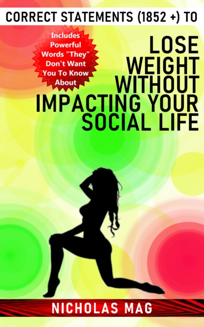 Correct Statements (1852 +) to Lose Weight Without Impacting Your Social Life