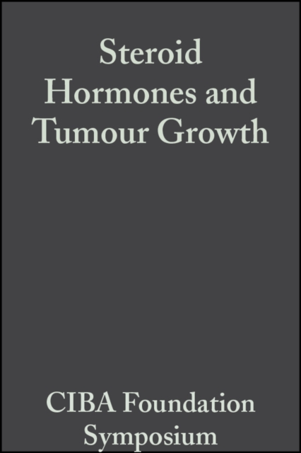 Steroid Hormones and Tumour Growth, Volume 1