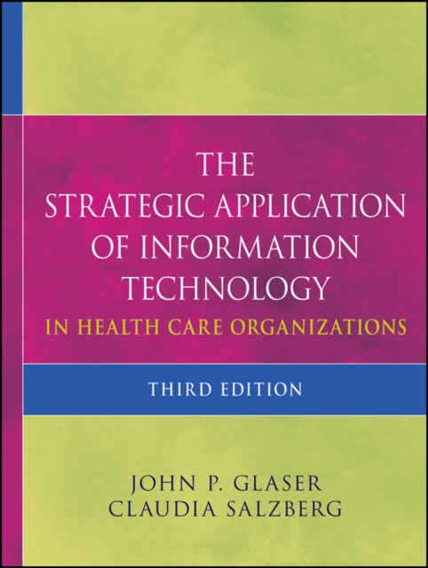 Strategic Application of Information Technology in Health Care Organizations