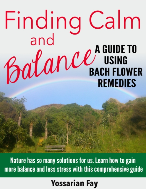 Finding Calm and Balance: A Guide to Using Bach Flower Remedies