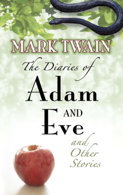 Diaries of Adam and Eve and Other Stories