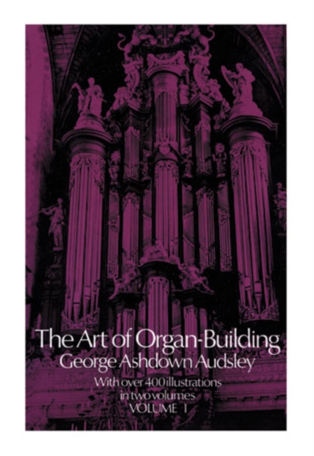 Art of Organ Building, Vol. 1