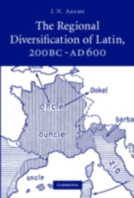 Regional Diversification of Latin 200 BC - AD 600