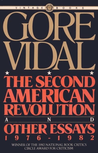 Second American Revolution and Other Essays 1976 - 1982