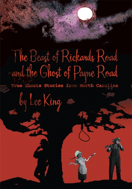 Beast of Rickards Road and the Ghost of Payne Road
