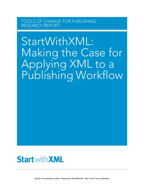 StartWithXML: Making the Case for Applying XML to a Publishing Workflow