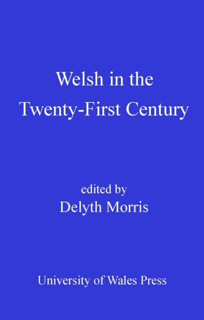 Welsh in the Twenty-First Century