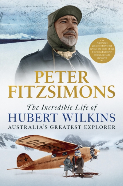 Incredible Life of Hubert Wilkins