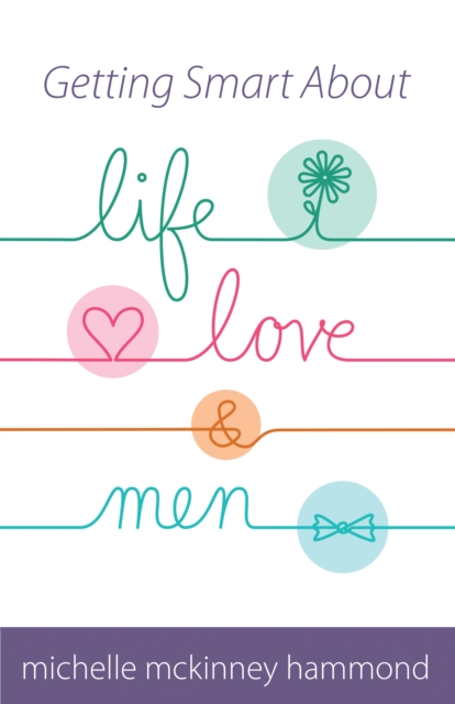 Getting Smart About Life, Love, and Men