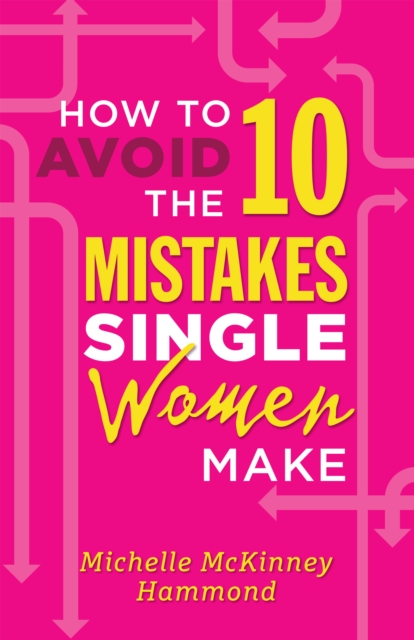 How to Avoid the 10 Mistakes Single Women Make