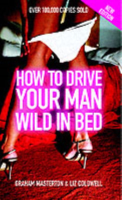 How to Drive Your Man Wild in Bed