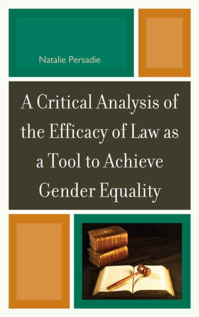 Critical Analysis of the Efficacy of Law as a Tool to Achieve Gender Equality