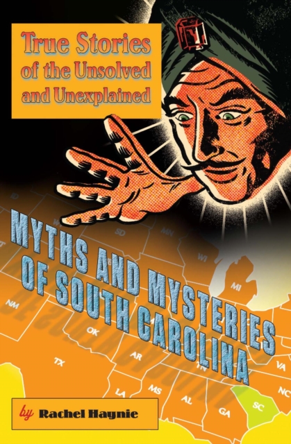 Myths and Mysteries of South Carolina
