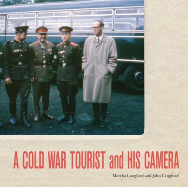 Cold War Tourist and His Camera