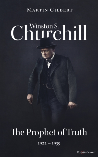 Winston S. Churchill: The Prophet of Truth, 1922-1939