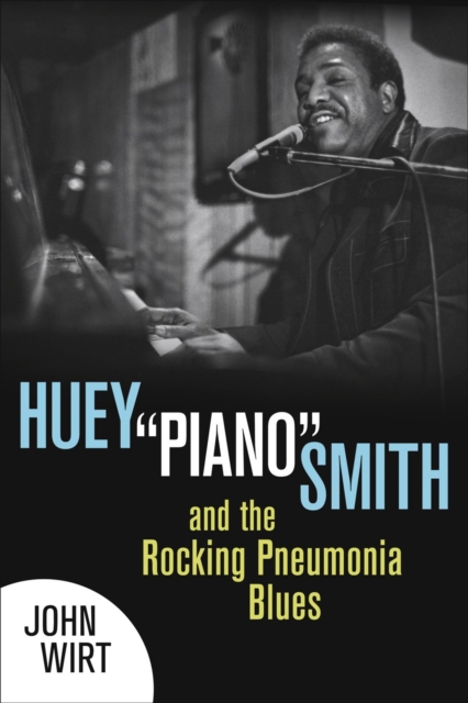 Huey &quote;Piano&quote; Smith and the Rocking Pneumonia Blues
