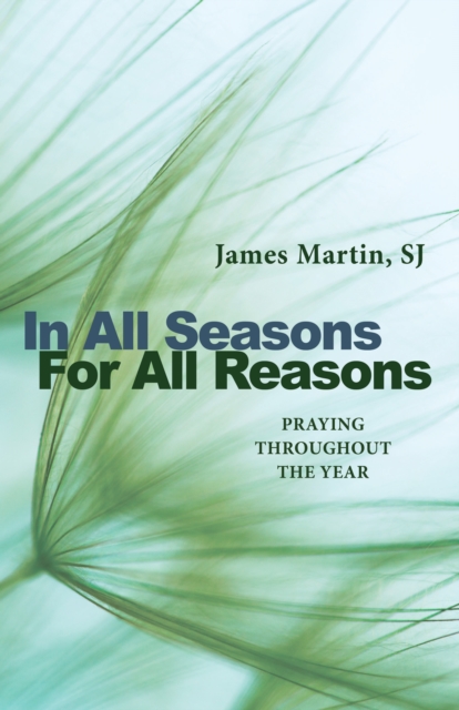 In All Seasons, For All Reasons