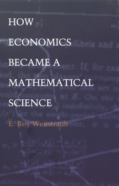 How Economics Became a Mathematical Science