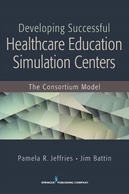 Developing Successful Health Care Education Simulation Centers