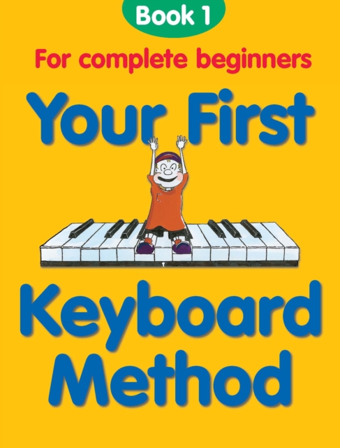 Your First Keyboard Method: Book 1