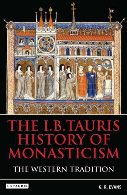 I.B.Tauris History of Monasticism