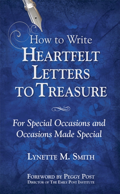 How to Write Heartfelt Letters to Treasure: For Special Occasions and Occasions Made Special