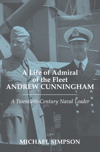 Life of Admiral of the Fleet Andrew Cunningham