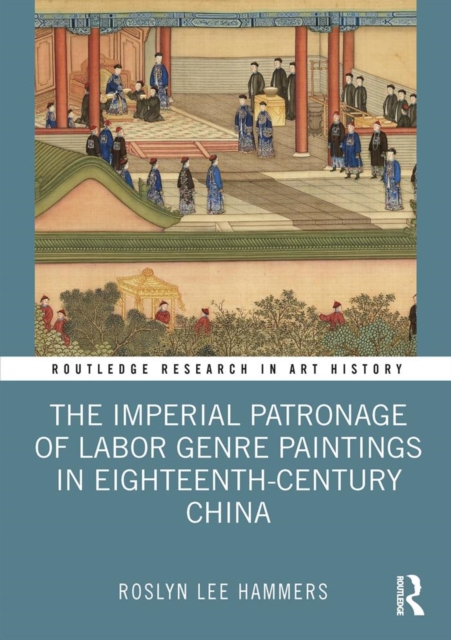 Imperial Patronage of Labor Genre Paintings in Eighteenth-Century China