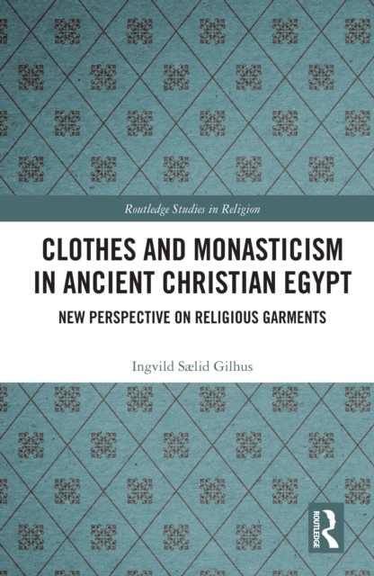 Clothes and Monasticism in Ancient Christian Egypt