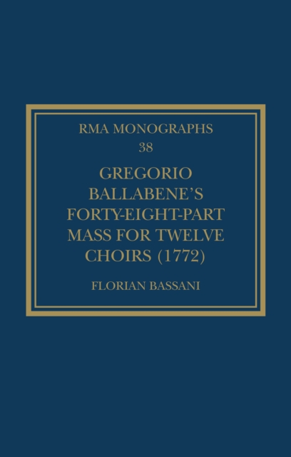Gregorio Ballabene's Forty-eight-part Mass for Twelve Choirs (1772)