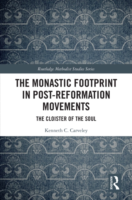 Monastic Footprint in Post-Reformation Movements
