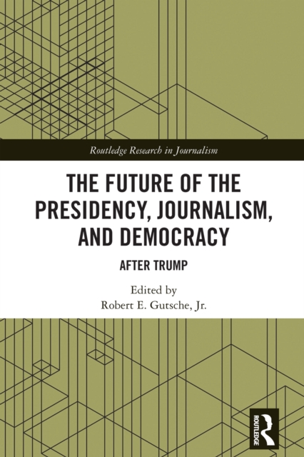 Future of the Presidency, Journalism, and Democracy