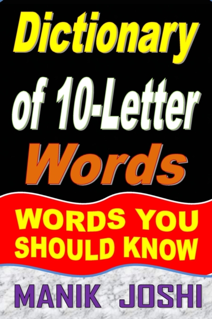 Dictionary of 10-Letter Words: Words You Should Know