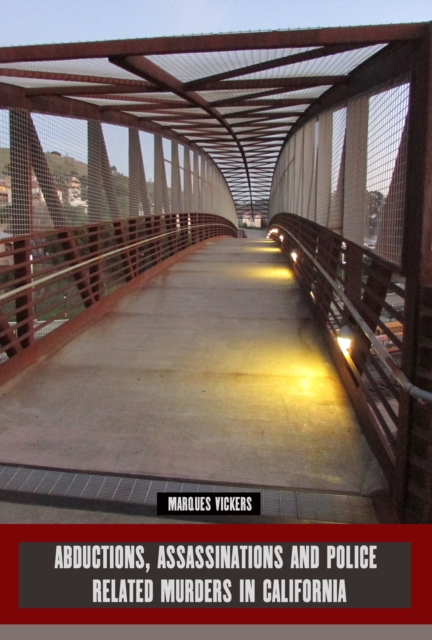 Murder in California: Abductions, Assassinations and Police Related Murders