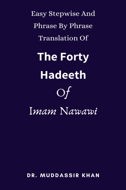Easy Stepwise And Phrase By Phrase Translation Of The Forty Hadeeth Of Imam Nawawi