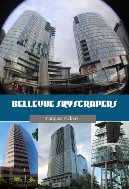 Vertical Bellevue Washington: Architecture Above A Boomburg Skyline