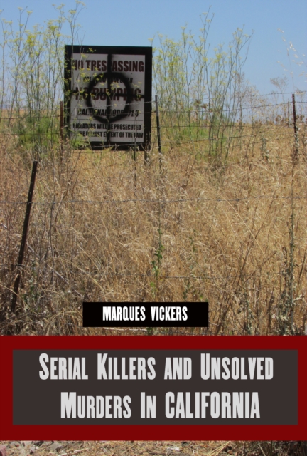 Murder in California: Serial Killers and Unsolved Murders