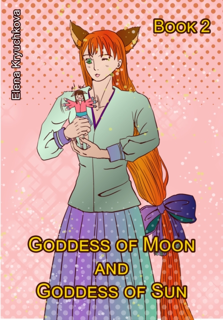 Goddess of Moon and Goddess of Sun. Book 2