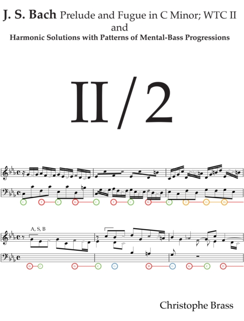J. S. Bach, Prelude and Fugue in C Minor; WTC II and Harmonic Solutions with Patterns of Mental-Bass Progressions