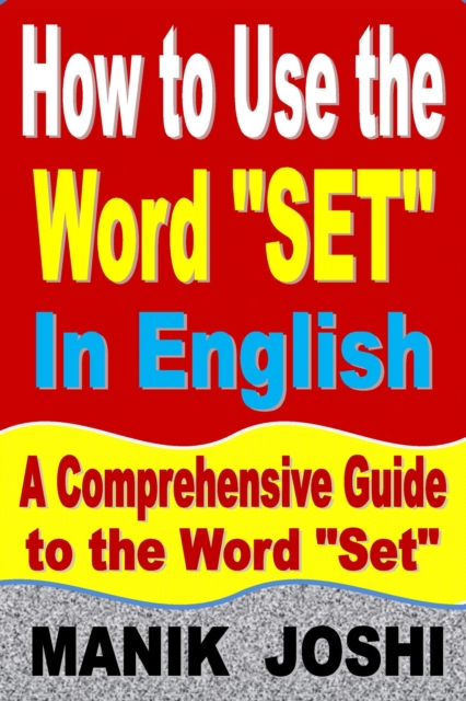 How to Use the Word &quote;Set&quote; In English: A Comprehensive Guide to the Word &quote;Set&quote;