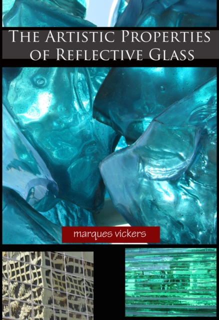 Artistic Properties of Reflective Glass