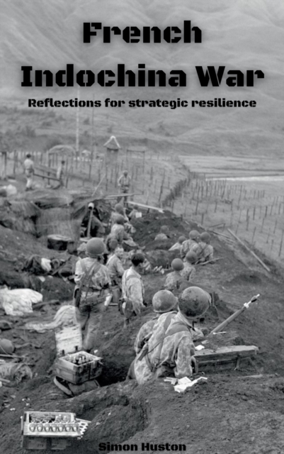 French Indochina War: Reflections for Strategic Resilience