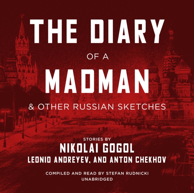 Diary of a Madman, and Other Russian Sketches