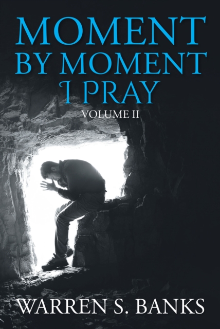 Moment by Moment I Pray