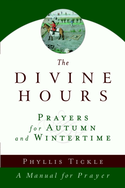 Divine Hours (Volume Two): Prayers for Autumn and Wintertime