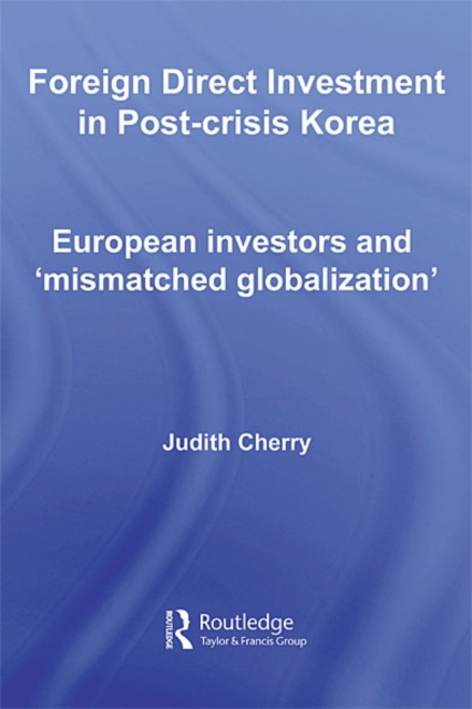 Foreign Direct Investment in Post-Crisis Korea