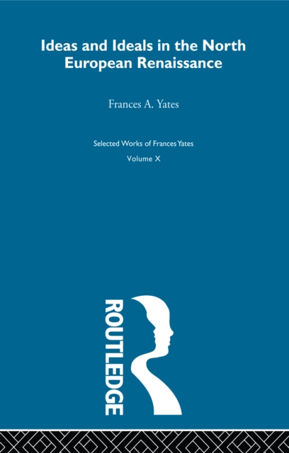 Ideas and Ideals in the North European Renasissance