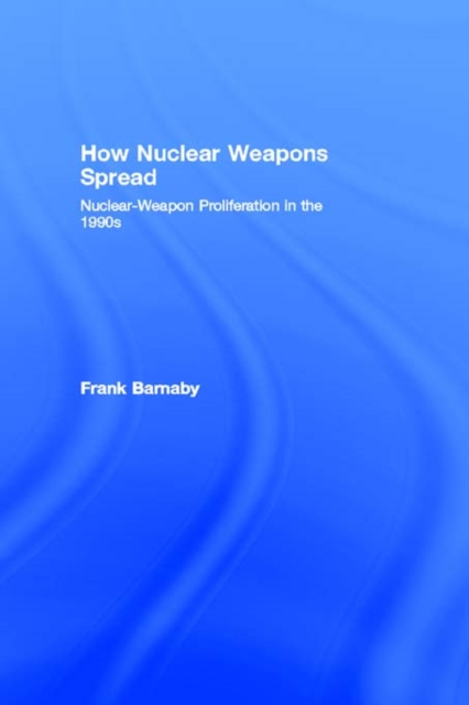 How Nuclear Weapons Spread