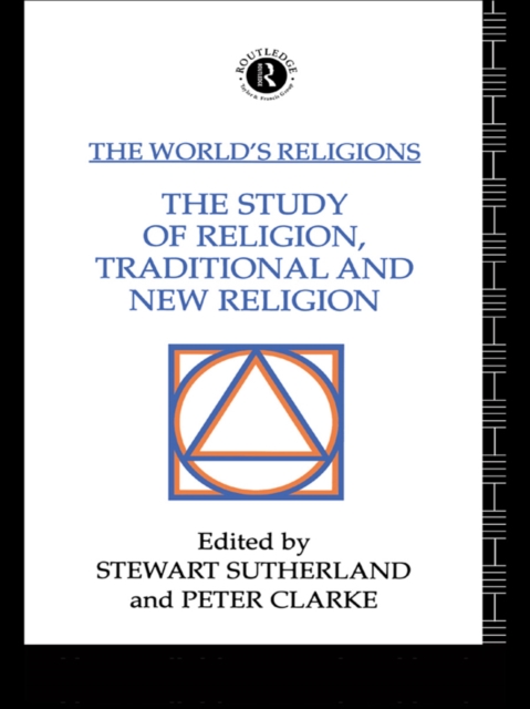 World's Religions: The Study of Religion, Traditional and New Religion