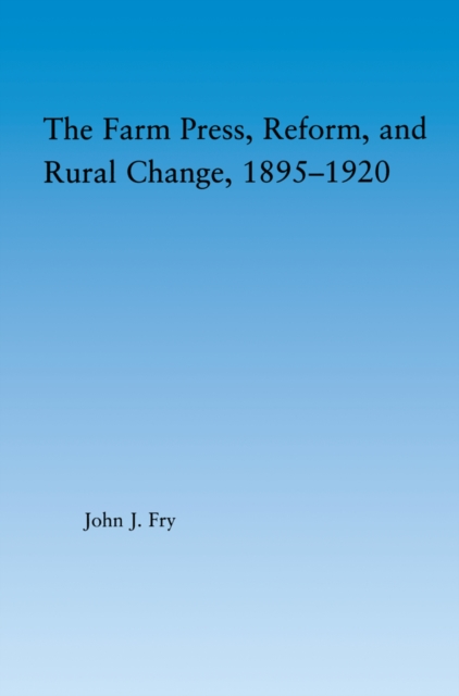 Farm Press, Reform and Rural Change, 1895-1920